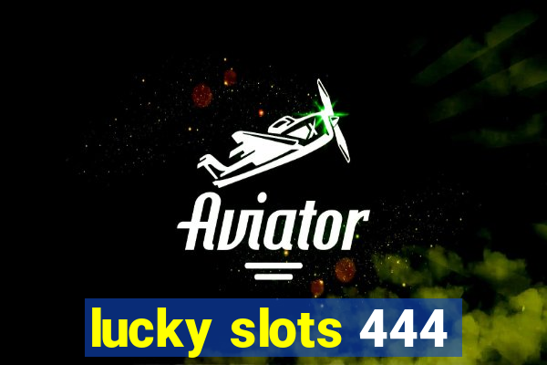 lucky slots 444